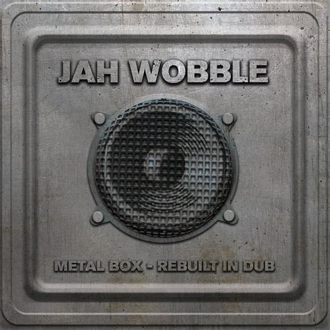 jah wobble - metal box - rebuilt in dub|wobble metal box.